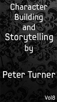 Character Building and Storytelling (Vol 8) by Peter Turner - eBook - DOWNLOAD