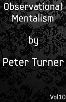 Observational Mentalism (Vol 10) by Peter Turner - eBook - DOWNLOAD