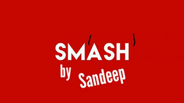 Sm'ash' by Sandeep - Video - DOWNLOAD