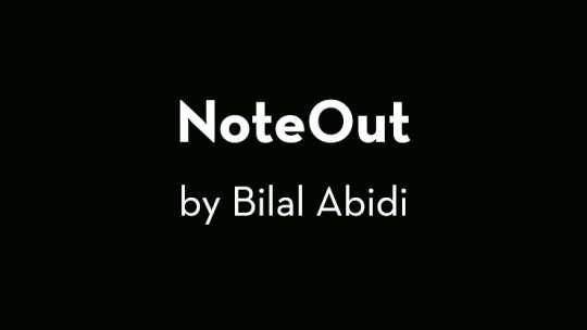 NoteOut by Bilal Abidi - Video - DOWNLOAD