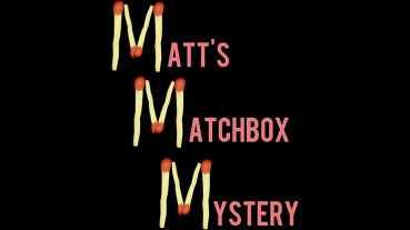 MATT'S MATCHBOX MYSTERY by Matt Pilcher - Video - DOWNLOAD