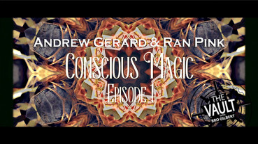 The Vault - Conscious Magic Episode 1 by Andrew Gerard and Ran Pink - Video - DOWNLOAD