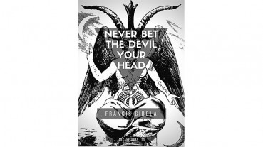 Never Bet the Devil Your Head by Francis Girola - eBook - DOWNLOAD