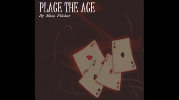 Place the Ace by Matt Pilcher - Video - DOWNLOAD