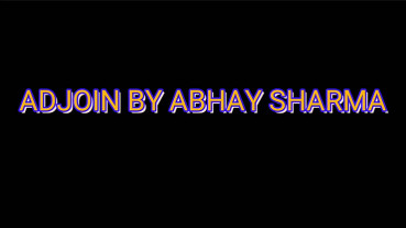 ADJOIN by Abhay Sharma - Video - DOWNLOAD