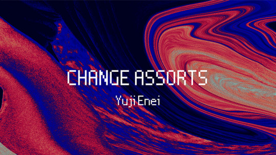 Change Assorts by Yuji Enei - Video - DOWNLOAD