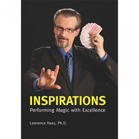 Inspirations: Performing Magic with Excellence by Larry Hass - Buch