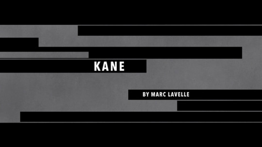 Kane by Marc Lavelle - Video - DOWNLOAD