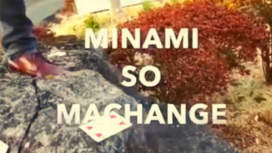 Minami So Machange by Yuji Enei - Video - DOWNLOAD
