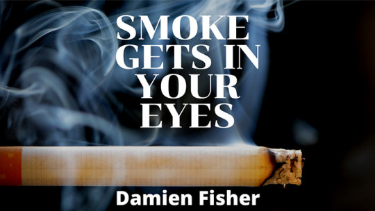 Smoke Get's in Your Eyes by Damien Fisher - Video - DOWNLOAD