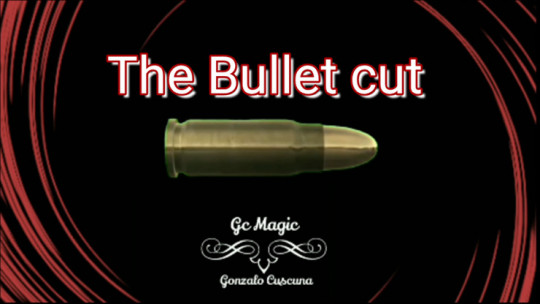The Bullet Cut by Gonzalo Cuscuna - Video - DOWNLOAD