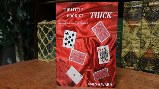 THE LITTLE BOOK OF THICK (Easy-to-do Miracles with the Thick Card) by James A Ward - Buch