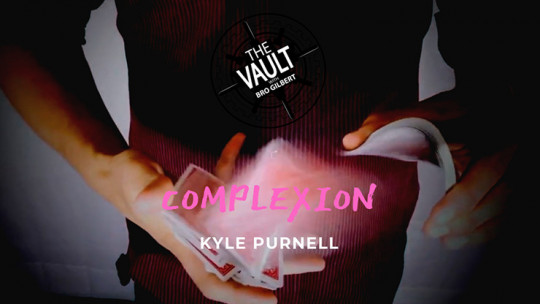 The Vault - Complexion by Kyle Purnell - Video - DOWNLOAD