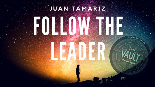 The Vault - Follow the Leader by Juan Tamariz - Video - DOWNLOAD