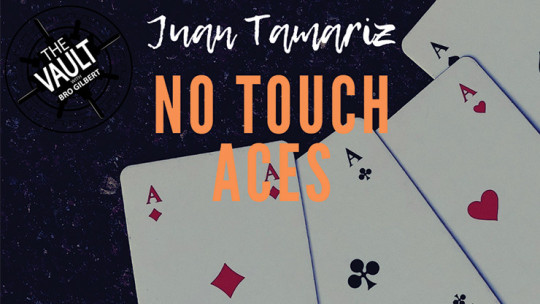 The Vault - No Touch Aces by Juan Tamariz - Video - DOWNLOAD