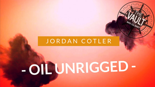 The Vault - Oil Unrigged by Jordan Cotler and Big Blind Media - Video - DOWNLOAD