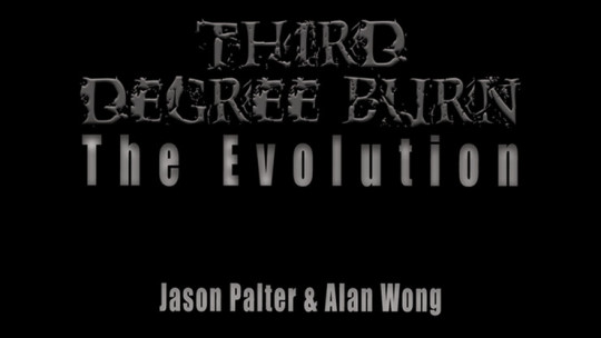 Third Degree Burn The Evolution by Jason Palter and Alan Wong