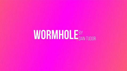 Wormhole by Dan Tudor - Video - DOWNLOAD