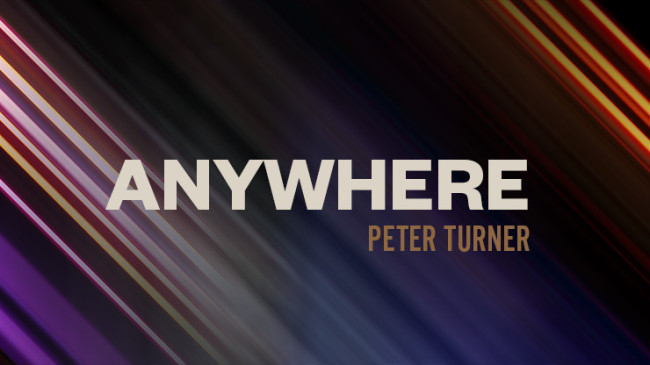 Anywhere by Peter Turner - Video - DOWNLOAD