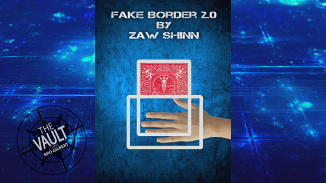 The Vault - Fake Border 2.0 By Zaw Shinn - Video - DOWNLOAD